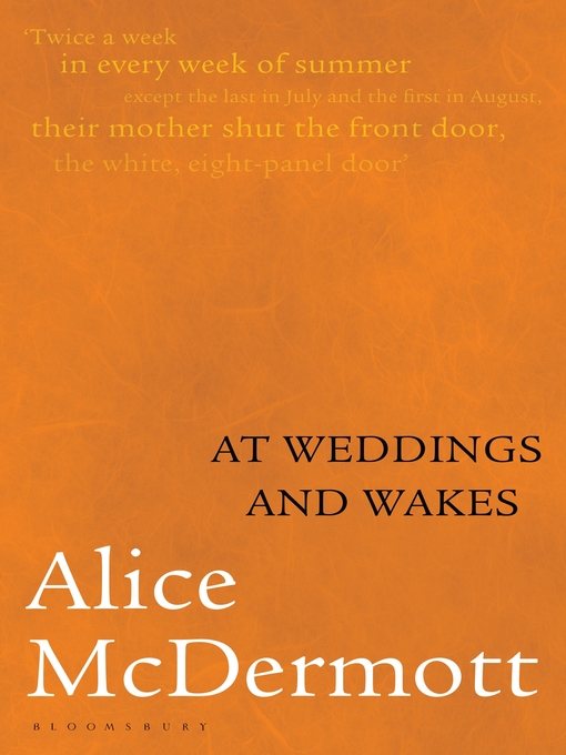 Title details for At Weddings and Wakes by Alice McDermott - Available